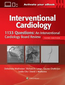 1133 Questions An Interventional Cardiology Board Review 3e Debabrata Mukherjee