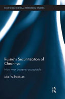 Russias Securitization Of Chechnya How War Became Acceptable 1st Edition Julie Wilhelmsen