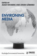 Environing Media Adam Wickberg Johan Grdebo