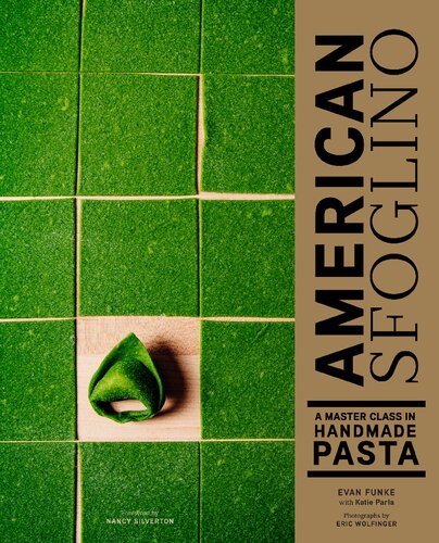 American Sfoglino A Master Class In Handmade Pasta Evan Funke