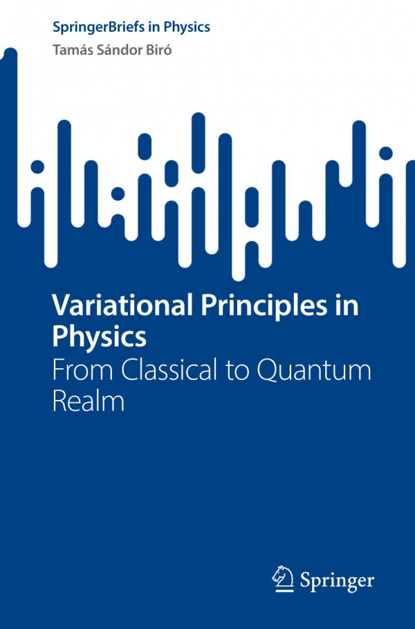 Variational Principles In Physics From Classical To Quantum Realm Tams Sndor Bir