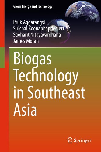 Biogas Technology In Southeast Asia Pruk Aggarangsi Sirichai Koonaphapdeelert