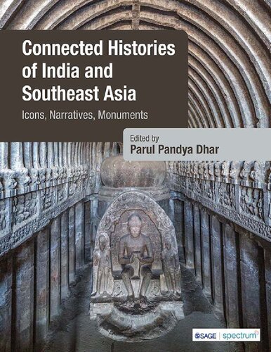 Connected Histories Of India And Southeast Asia Icons Narratives Monuments Parul Pandya Dhar