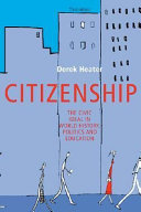 Citizenship The Civic Ideal In World History Politics And Education 3rd Edition Derek Benjamin Heater