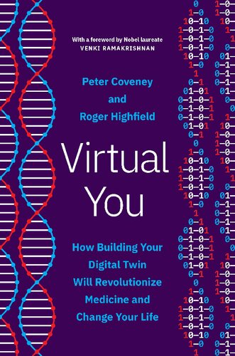 Virtual You How Building Your Digital Twin Will Revolutionize Medicine And Change Your Life Peter Coveney