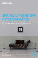 Spiritually Sensitive Psychoanalysis A Contemporary Introduction 1st Edition Gideon Lev