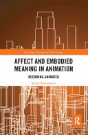 Affect And Embodied Meaning In Animation Becominganimated 1st Edition Sylvie Bissonnette
