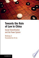 Towards The Rule Of Law In China Social Diversification And The Power System Weidong Ji