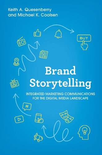 Brand Storytelling Integrated Marketing Communications For The Digital Media Landscape Keith A Quesenberry