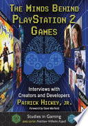 The Minds Behind Playstation 2 Games Interviews With Creators And Developers Patrick Hickey