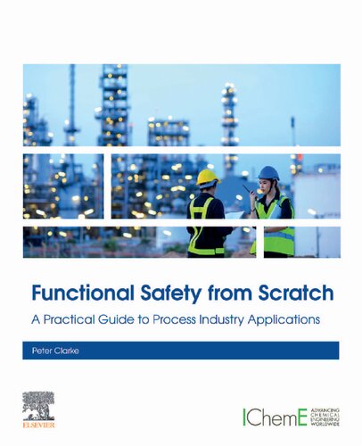 Functional Safety From Scratch A Practical Guide To Process Industry Applications Peter Clarke