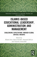 Islamicbased Educational Leadership Administration And Management Challenging Expectations Through Global Critical Insights Khalid Arar