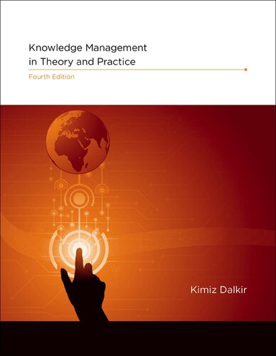 Knowledge Management In Theory And Practice 4th Edition 4th Kimiz Dalkir