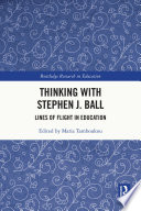 Thinking With Stephen J Ball Lines Of Flight In Education 1st Edition Maria Tamboukou