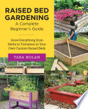 Raised Bed Gardening A Complete Beginners Guide Tara Nolan