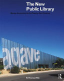 The New Public Library Design Innovation For The Twentyfirst Century 1st Edition R Thomas Hille