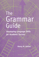 The Grammar Guide Developing Language Skills For Academic Success Nancy M Ackles