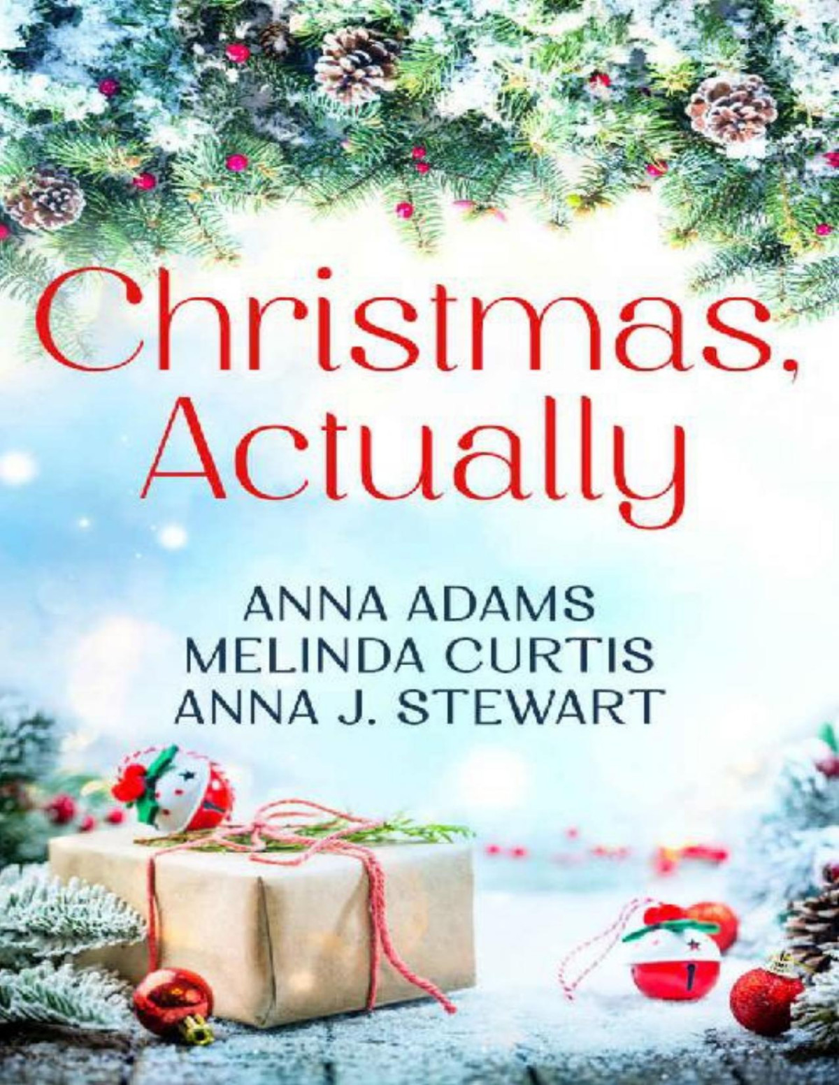 Christmas Actually Melinda Curtis Anna J Stewart Anna Adams