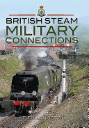 British Steam Military Connections Southern Railway Great Western Railway And British Railways Steam Locomotives Keith Langston