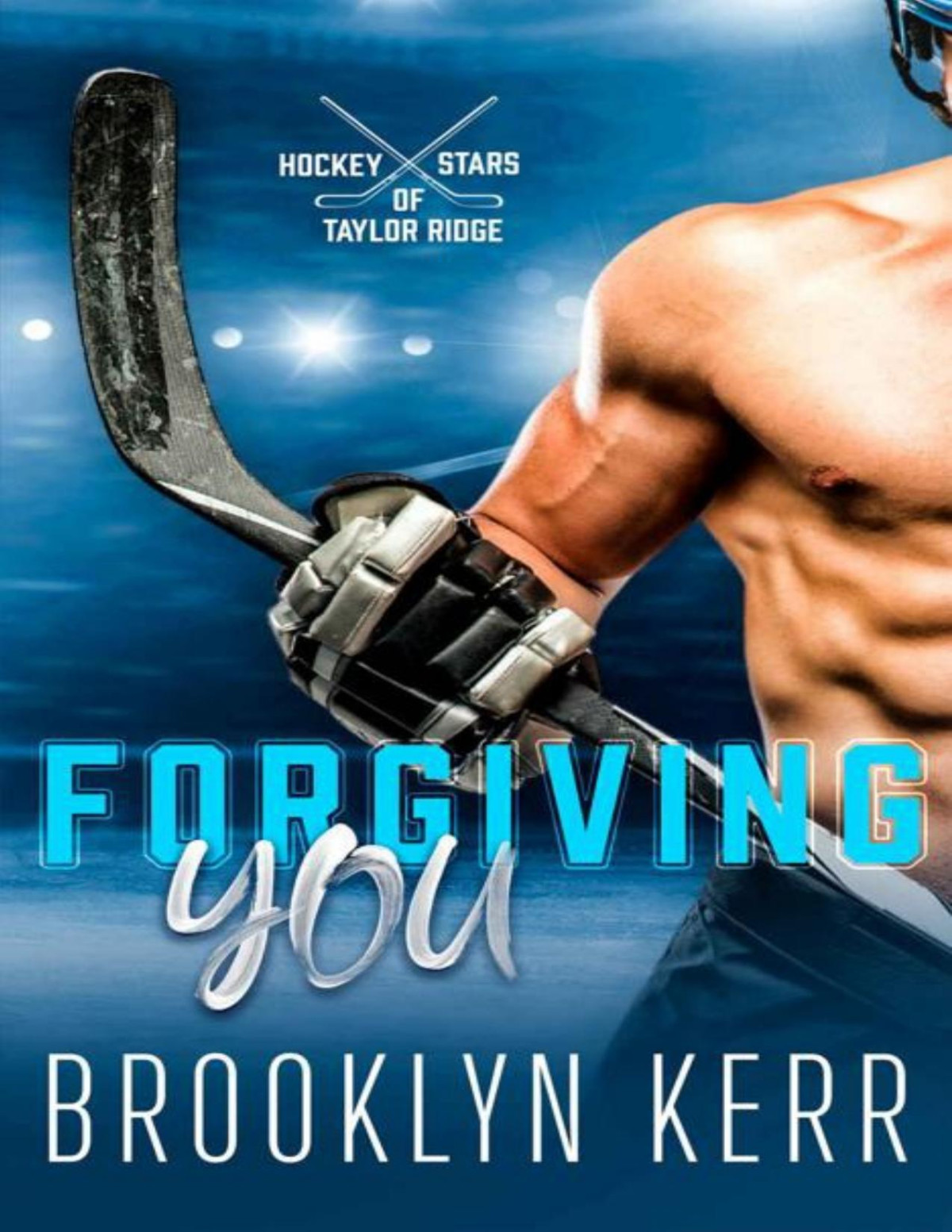 Forgiving You Hockey Stars Of Taylor Ridge Brooklyn Kerr