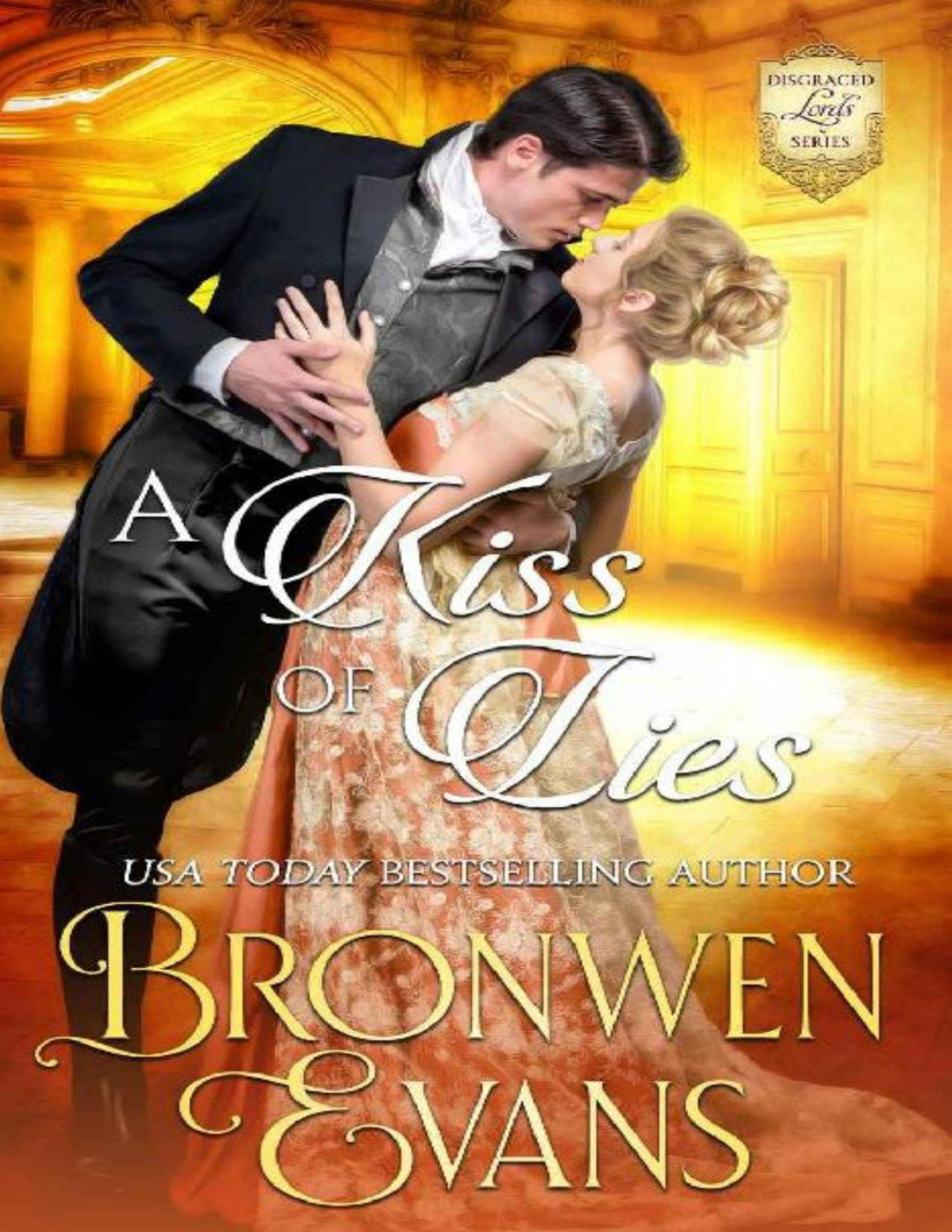 A Kiss Of Lies A Second Chance Regency Romance Bronwen Evans
