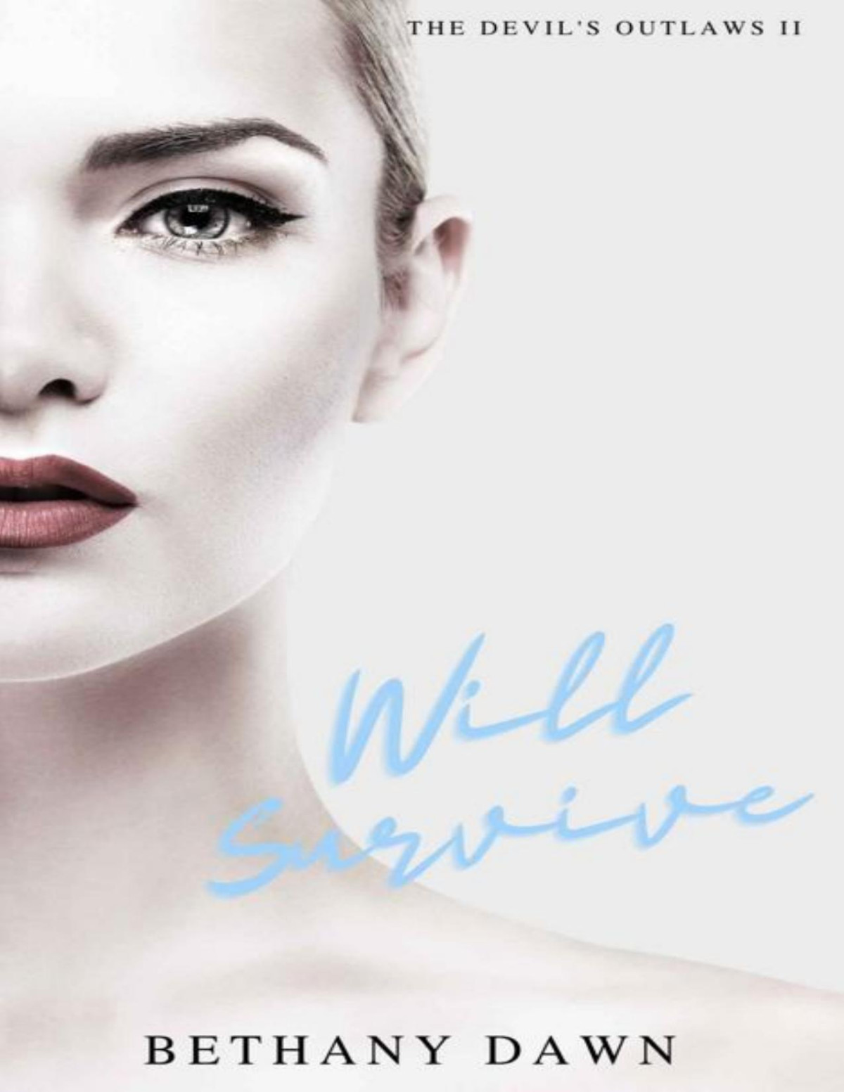 Will Survive The Devils Outlaws Book 2 Bethany Dawn