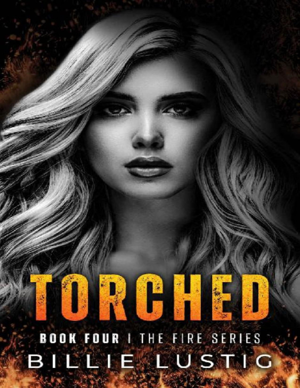 Torched A Mafia Romance The Fire Series Book 4 Billie Lustig