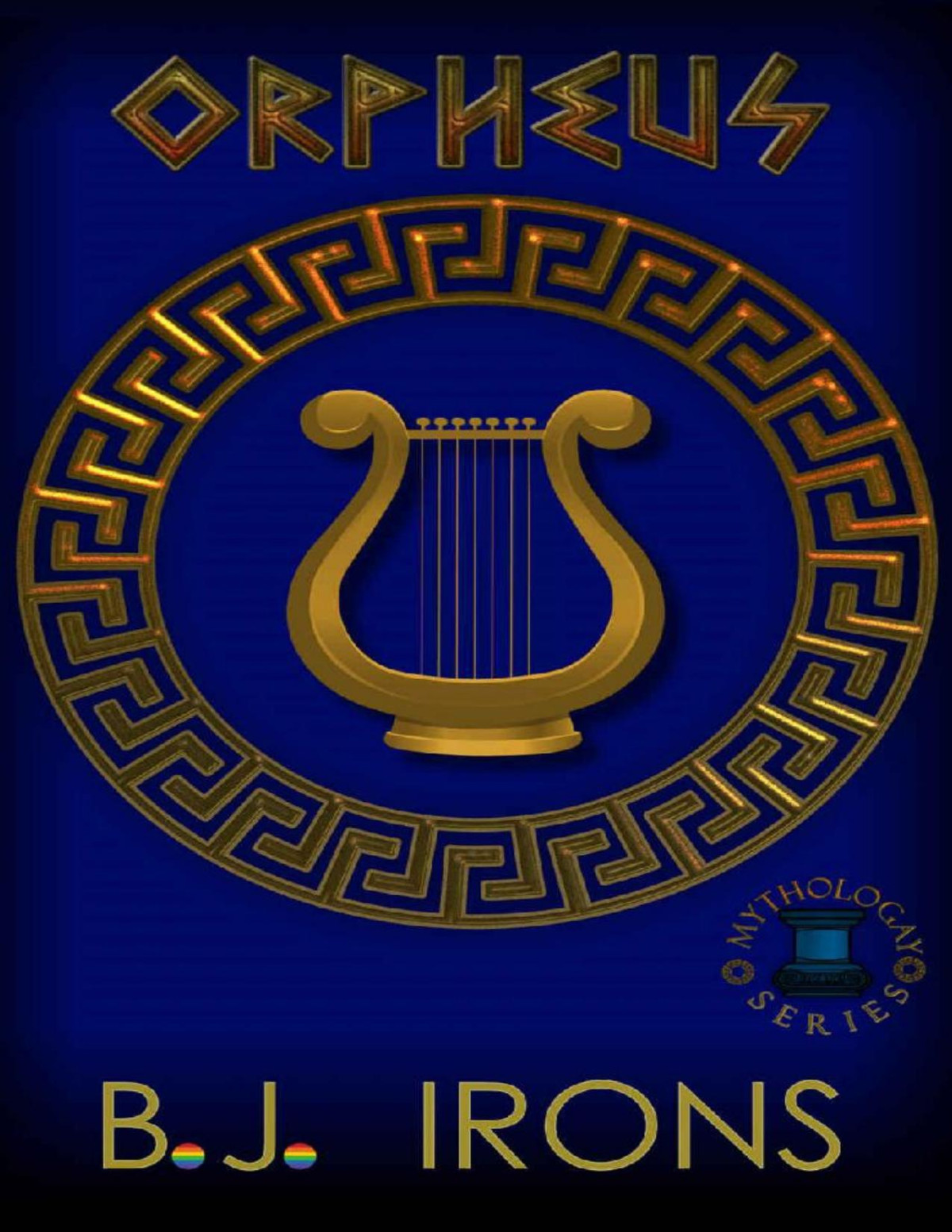 Orpheus A Greek Mythology Gay Retelling Book 3 Of The Mythologay Series Bj Irons