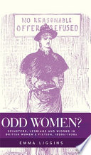 Odd Women Spinsters Lesbians And Widows In British Womens Fiction 1850s1930s Emma Liggins