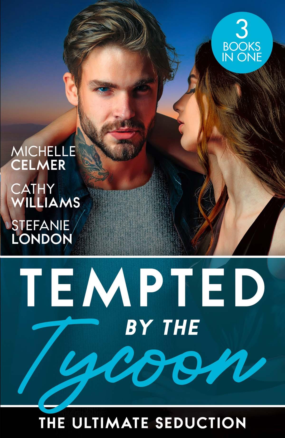 Tempted By The Tycoon The Ultimate Seduction Virgin Princess Tycoons Temptation Royal Seductions The Tycoons Ultimate Conquest The Tycoons Stowaway Michelle Celmer Cathy Williams Stefanie London