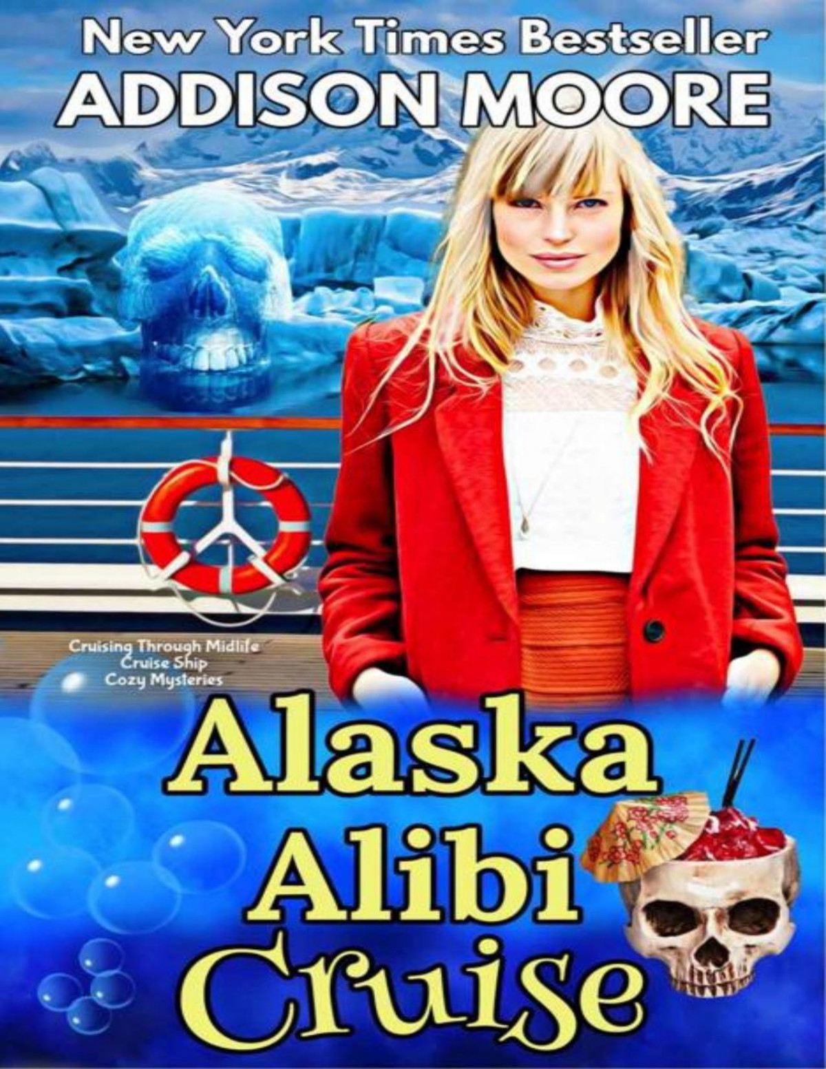 Alaska Alibi Cruise Cruising Through Midlife Cruise Ship Cozy Mysteries Book 4 Addison Moore