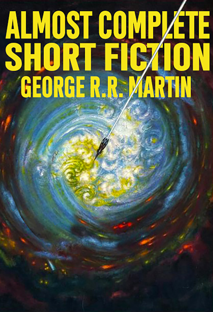 Nearly Complete Short Fiction Jerry Ebooks George R R Martin