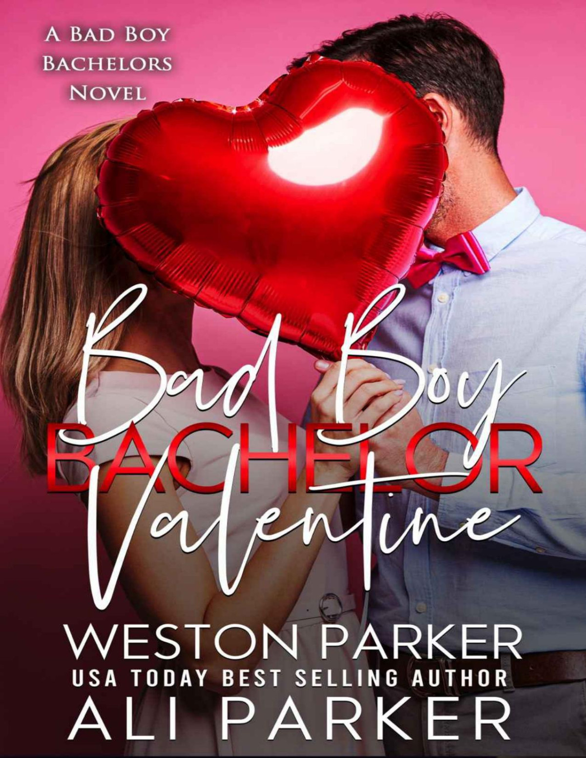 Bad Boy Bachelor Valentine Parker Ali Parker Weston