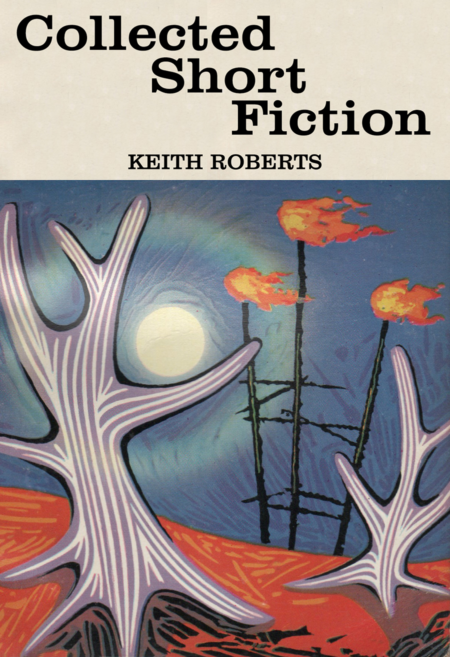 Collected Short Fiction 2022th Edition Keith Roberts