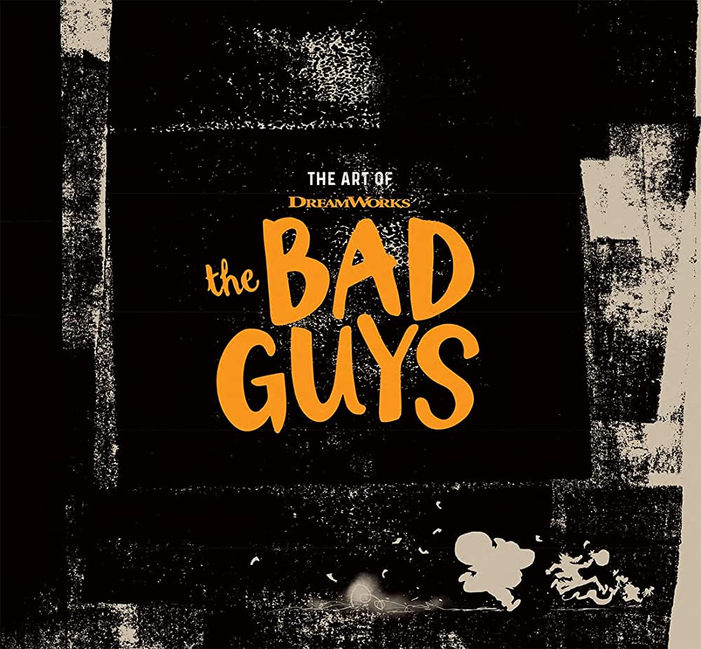 The Art Of Dreamworks The Bad Guys Iain R Morris