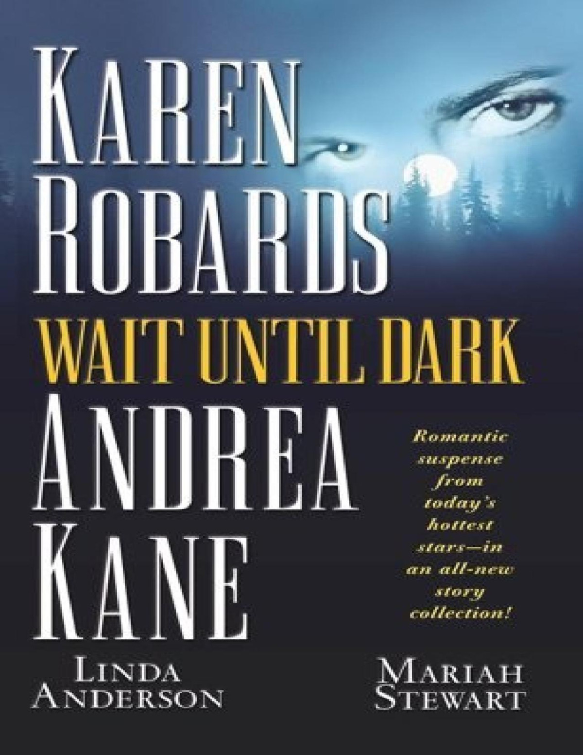 Wait Until Dark Karen Robards Andrea Kane Linda Anderson Mariah Stewart