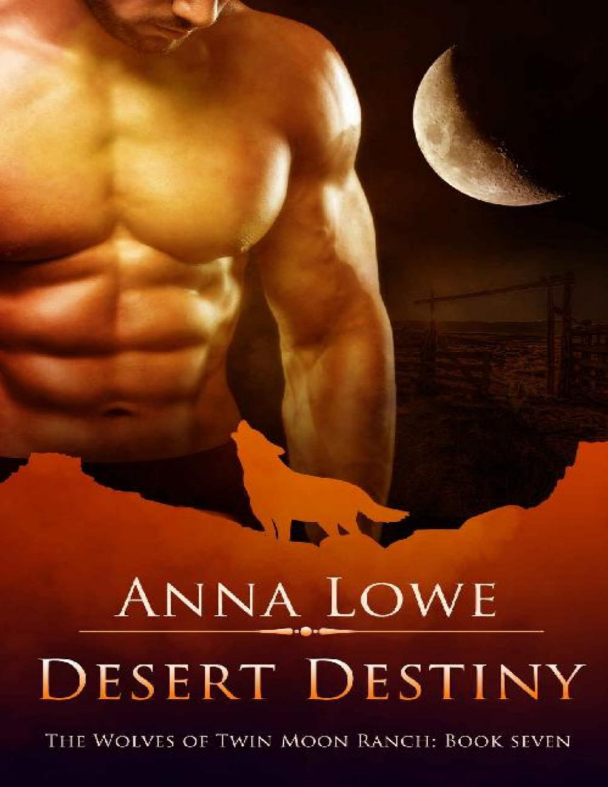 Desert Destiny The Wolves Of Twin Moon Ranch Book 7 Anna Lowe