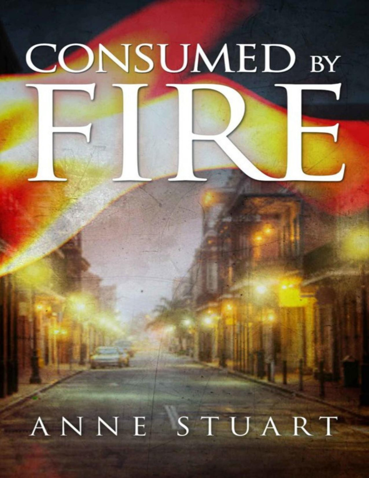 Consumed By Fire The Fire Series Anne Stuart