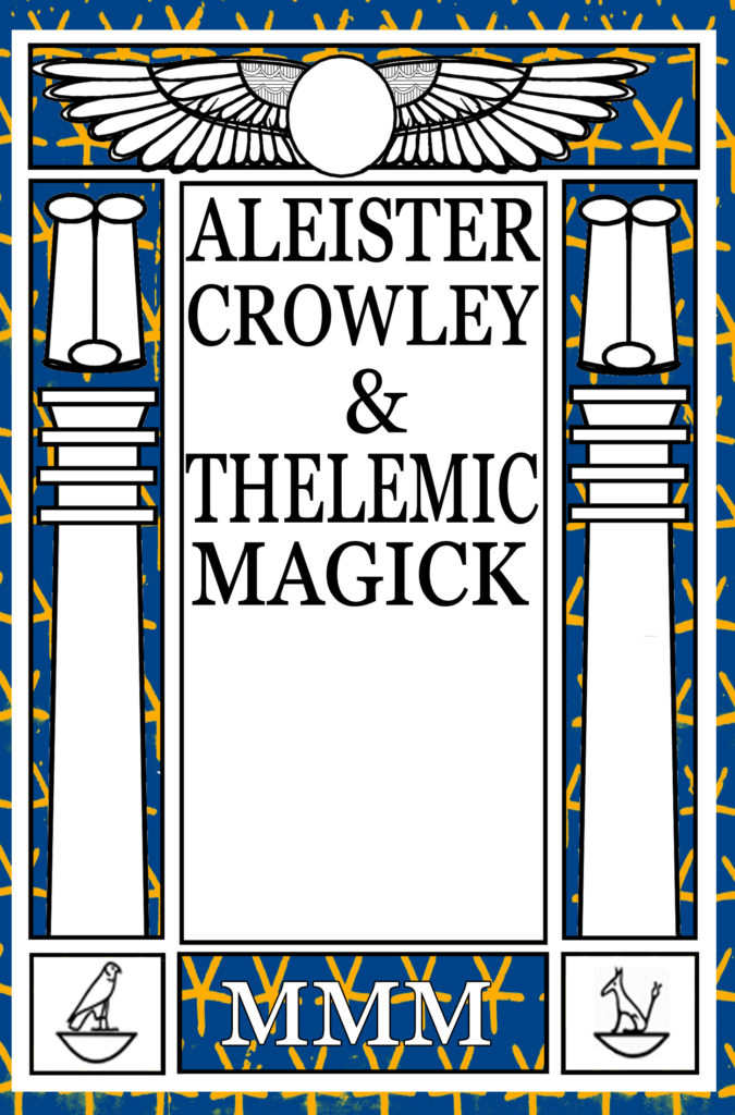 Aleister Crowley Thelemic Magick Morgan Mogg