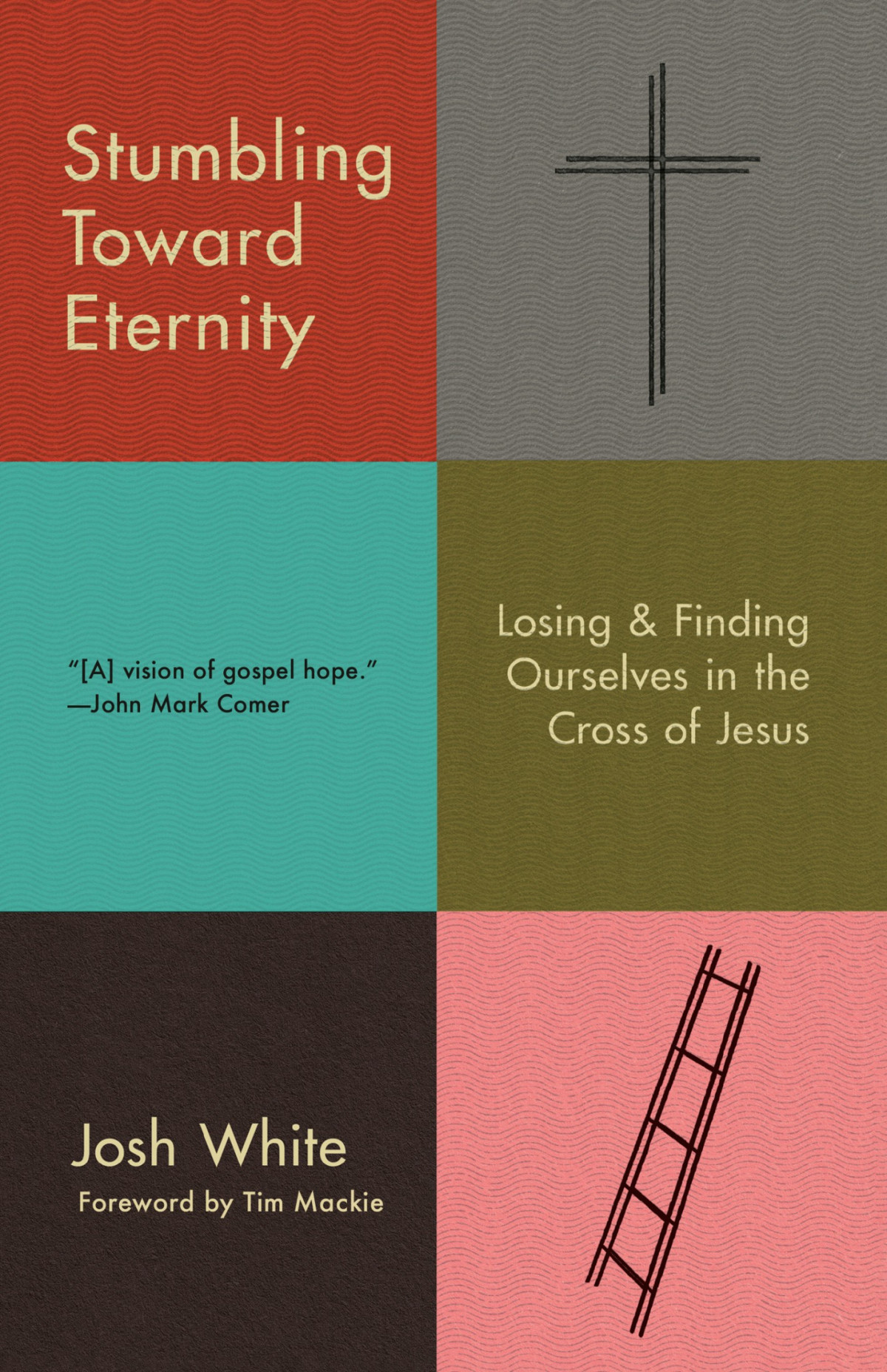 Stumbling Toward Eternity Josh White