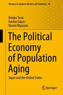 The Political Economy Of Population Aging Japan And The United States Kimiko Terai