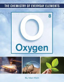 Oxygen The Chemistry Of Everyday Elements Mari Rich