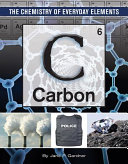 Carbon (The Chemistry of Everyday Elements) Jane P. Gardner