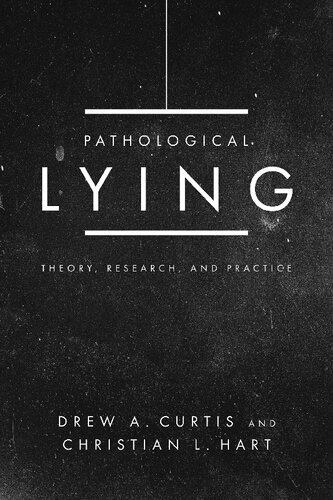 Pathological Lying Theory Research And Practice Drew Curtis