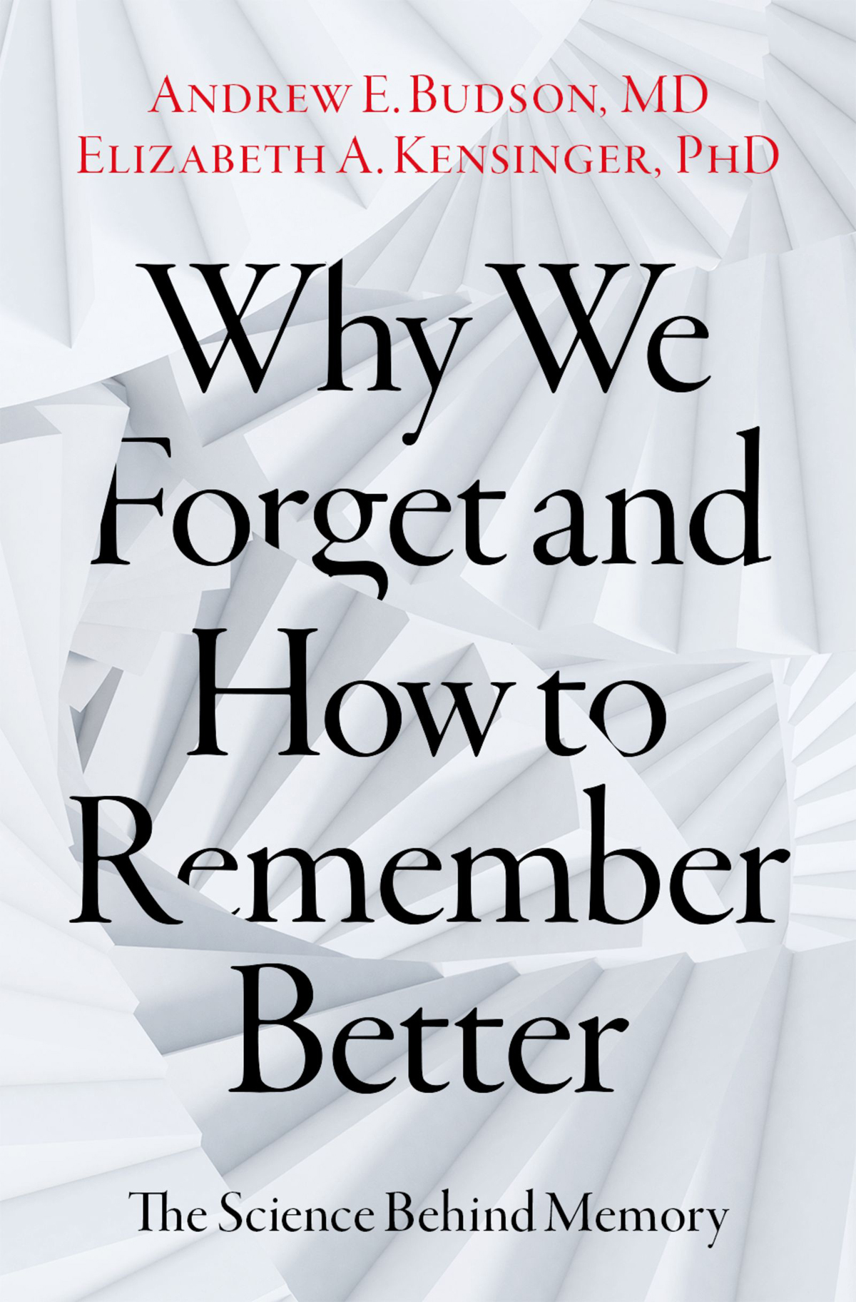 Why We Forget And How To Remember Better Budson Andrew Ekensinger
