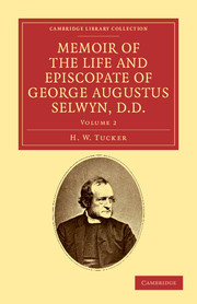 Memoir Of The Life And Episcopate Of George Augustus Selwyn Dd Bishop Of Lichfield 18671878 Bishop Of New Zealand 18411869 Voume 2 H W 18301902 Tucker