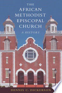 The African Methodist Episcopal Church A History Dennis C Dickerson