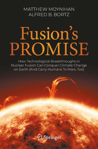 Fusions Promise How Technological Breakthroughs In Nuclear Fusion Can Conquer Climate Change On Earth Matthew Moynihan