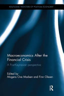 Macroeconomics After The Financial Crisis A Postkeynesian Perspective 1st Edition Mogens Ove Madsen Ed