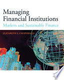 Managing Financial Institutions Markets And Sustainable Finance 1st Edition Elizabeth S Cooperman